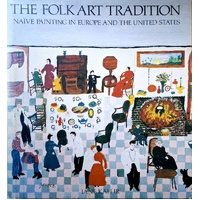 The Folk Art Tradition. Naive Painting In Europe And The United States