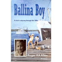 Ballina Boy. A Child's Odyssey Through The 1950s
