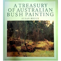 A Treasury Of Australian Bush Painting