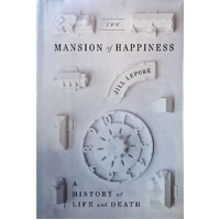 The Mansion Of Happiness. A History Of Life And Death