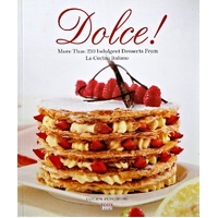 Dolce. More Than 230 Indulgent Deserts From La Cucina Italiana