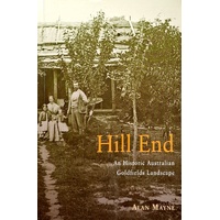 Hill End. An Historic Australian Goldfields Landscape