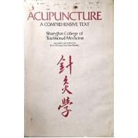 Acupuncture. A Comprehensive Text