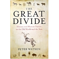 The Great Divide. History And Human Nature In The Old World And The New