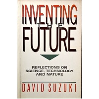Inventing The Future. Reflections On Science, Technology And Nature