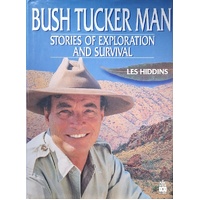 Bush Tucker Man. Stories Of Exploration And Survival
