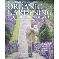The Elements Of Organic Gardening. Highgrove - Clarence House - Birkhall