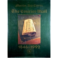 The Moreton Bay Courier To The Courier-Mail 1846-1992