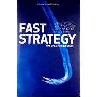 Fast Strategy. How Strategic Agility Will Help You Stay Ahead Of The Game