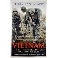 Vietnam. The Definitive Oral History, Told From All Sides