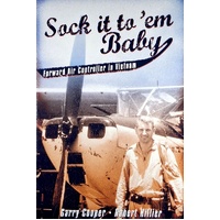 Sock It To Em, Baby. Forward Air Controller In Vietnam