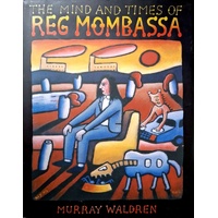 The Mind And Times Of Reg Mombassa