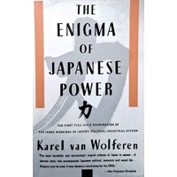 The Enigma Of Japanese Power. People And Politics In A Stateless Nation
