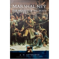 Marshal Ney. The Bravest Of The Brave