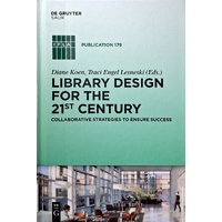 Library Design For The 21st Century. Collaborative Strategies To Ensure Success
