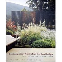 Contemporary Australian Garden Design. Secrets Of Leading Garden Designers Revealed