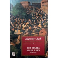 A History Of Australia. V. The People Make Laws.1888-1915