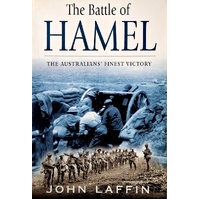 The Battle Of Hamel. The Australians' Finest Victory