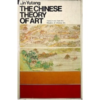 The Chinese Theory Of Art. Translations From The Masters Of Chinese Art