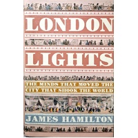 London Lights. The Minds The Moved The City That Shook The World