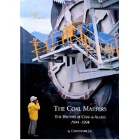 The Coal Masters. The History Of Coal & Allied 1844-1994