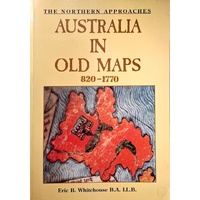 Australia In Old Maps 820-1770. The Northern Approaches