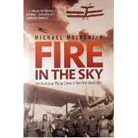 Fire In The Sky. The Australian Flying Corps In The First World War