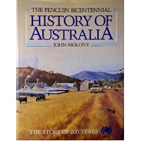 The Penguin Bicentennial History Of Australia. The Story Of 200 Years