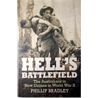 Hell's Battlefield. The Australians In New Guinea In World War II