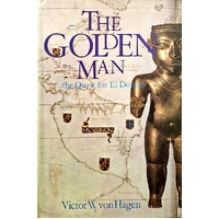The Golden Man. A Quest For El Dorado