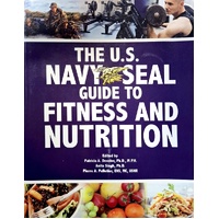 The U.S. Navy Seal Guide To Fitness And Nutrition