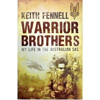 Warrior Brothers. My Life In The Australian SAS