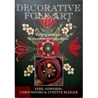 Decorative Folkart. Excisting Techniques To Transform Everyday Objects