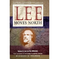 Lee Moves North. Robert E. Lee On The Offensive