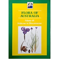 Flora Of Australia. Iridaceae To Dioscoreaceae Vol 46