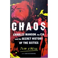 Chaos. Charles Manson, The CIA And The Secret History Of The Sixties