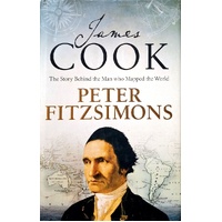 James Cook. The Story Behind The Man Who Mapped The World