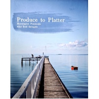 Produce To Platter. Mornington Peninsula Wine Food Farmgate