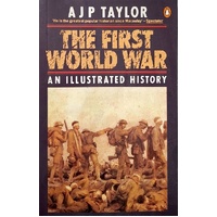 The First World War. An Illustrated History