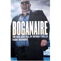 Boganaire. The Rise And Fall Of Nathan Tinkler