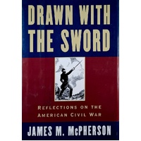 Drawn With The Sword. Reflections On The American Civil War