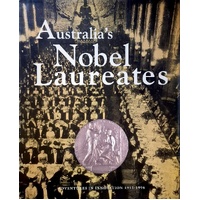 Australia's Nobel Laureates. Adventures In Innovation 1915-1996