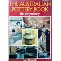 The Australian Pottery Book. The Way Of Clay