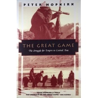 The Great Game. The Struggle For Empire In Central Asia