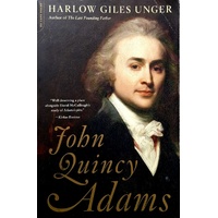 John Quincy Adams. A Life