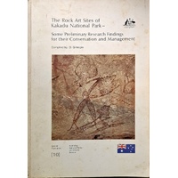 The Rock Art Sites Of Kakadu National Park. Some Preliminary Research Findings For Their Conservation And Management