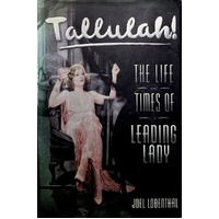 Tallulah. The Life And Times Of A Leading Lady