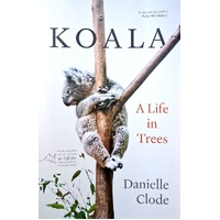 Koala. A Life In Trees