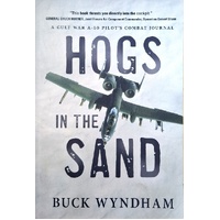 Hogs In The Sand. A Gulf War A-10 Pilot's Combat Journal