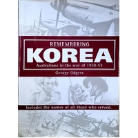 Remembering Korea. Australians In The War Of 1950-1953